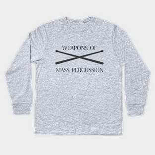 Weapons Of Mass Percussion Drum Sticks Kids Long Sleeve T-Shirt